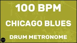 Chicago Blues | Drum Metronome Loop | 100 BPM