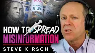 What I Learned From Spreading Misinformation - Steve Kirsch