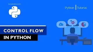 Control Structures in Python | Python for absolute beginners