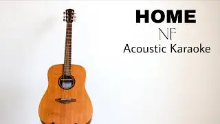 NF - HOME (Acoustic Karaoke)