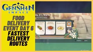 Genshin Impact - Food Delivery Event Day 6 - Fastest Delivery Routes - While it's Warm Event