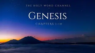 Genesis 1&ndash;10 (WEB) &mdash; Peaceful Bible Reading for Sleep, Meditation, and Prayer