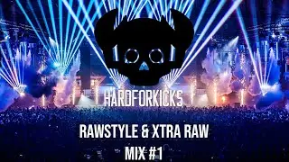 Hardforkicks | Rawstyle & XtraRAW | #1