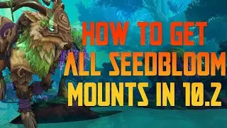 How To Get All Seedbloom Mounts in 10.2 (NO 18 RENOWN REQUIRED)