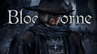 Отей Гаскойн БЕЗ ПРОКАЧКИ ПЕРСОНАЖА | Bloodborne BL4