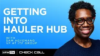 Getting into Hauler Hub with Sam Agyemang of ITF Group | Check Call
