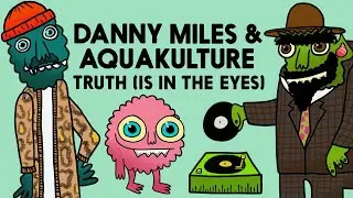 DANNY MILES - Truth (Is In The Eyes) (feat. Aquakulture) (URBNET)