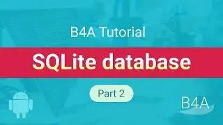 B4A SQLite database tutorial for beginners - part 2