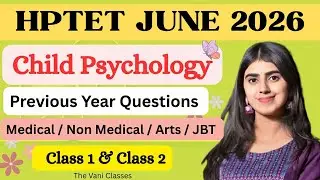 HP TET JUNE 2026 | CHILD PSYCHOLOGY | PYQ of class 1 and 2 | The Vani Classes