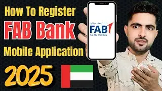 How To Register FAB Bank Mobile App in 2025 | Complete Step-by-Step Guide