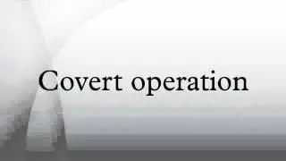 Covert operation