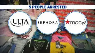 5 arrested as New York stores targeted by international retail theft ring, authorities say