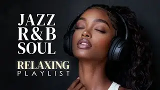 【R&B Soul】Soft Soul Embrace Calm Jazz Midnight Mood