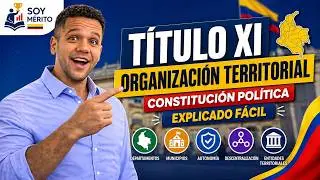 T&iacute;tulo XI de la Constituci&oacute;n Pol&iacute;tica de Colombia 📘 | Organizaci&oacute;n Territorial Explicada