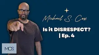 Michael Cox: IS IT DISRESPECT?  Ep.4