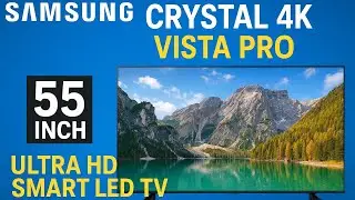 Samsung 138 cm (55 inches) Crystal 4K Vista Pro Ultra HD Smart LED TV