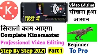 Complete Kinemaster Tutorial in Hindi || 2021 || Professional Video Editing Tutorial From Kinemaster