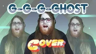 G-G-G-Ghost - Vocal Cover (Phizzy)