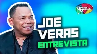 Entrevista a Joe Veras | Versión Original