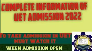 Complete information of uet admission |uet admissions| 2022 |uet lahore| |uet texial| Crazy world