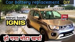 Car Battery replacement at home | DIY | Maruti Suzuki IGNIS sigma | IGNIS में एक और मोटा खर्चा