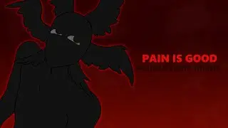 PAIN IS GOOD | ORIGINAL ANIMATION MEME