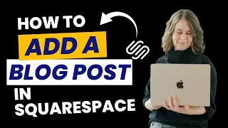 Your First Squarespace Blog Post: Complete Walkthrough