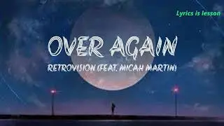 RetroVision - Over Again (feat. Micah Martin) (lyrics)