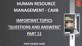 HRM IMP. TOPICS Q&A PART 11 I HRM CAIIB I TWO HANDS CAIIB I HRM TWO HANDS CAIIB ELECTIVE SUBJECT