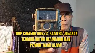 Ulasan Trap Camera HH662: Solusi Pemantauan Alam dan Keamanan yang Handal