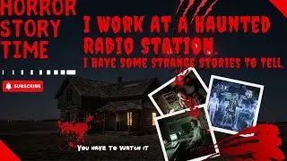 I Work At A Haunted Radio Station. I Have Some Strange Stories To Tell.