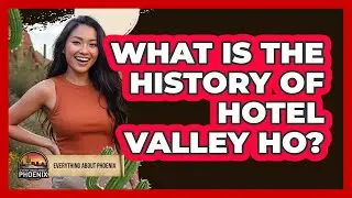 What Is The History Of Hotel Valley Ho?
