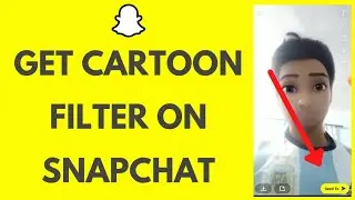 Snapchat Filter: How To Get Cartoon Filter on Snapchat?