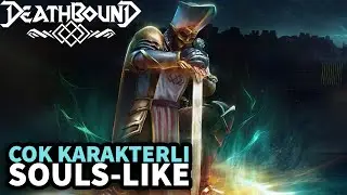 &Ccedil;OK KARAKTERLİ SOULS-LIKE | Deathbound - İlk Bakış