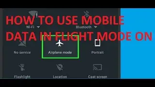 Aeroplane mode on করে রাখা অবস্থায় কি ভাবে mobile data on করবে?