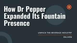 How Dr Pepper Expanded Its Fountain Presence