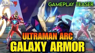 Ultraman Arc Galaxy Armor Gameplay Teaser || Ultraman Legend of Heroes 2