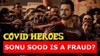 Sonu Sood EXPOSED? | Is Sonu Sood a FRAUD? | Covid Heroes of India 🦸&zwj;♂️🦸 | Ep 5
