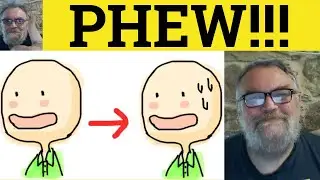 🔵 Phew Meaning - Phew Examples - Phew Defined - Interjections - Phew Explanation - British Accent