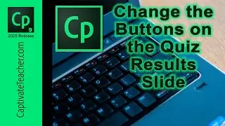 Change Buttons on the Your Adobe Captivate Results Slide