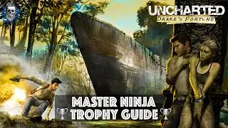 Uncharted: Drake's Fortune Remastered &mdash; руководство по трофеям Мастера Ниндзя