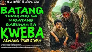 BATANG TUMULONG SA SUGATANG GABUNAN SA KWEBA | Aswang True Story