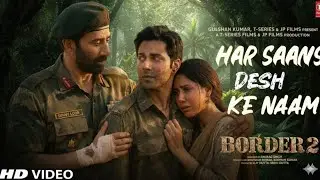 BORDER 2 | Har Saans Desh Ke Naam | Sunny Deol ,Sonam Bajwa | Epic Song |Abbol Studios 