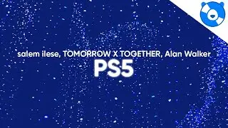salem ilese, TOMORROW X TOGETHER, Alan Walker - PS5 (Lyrics)