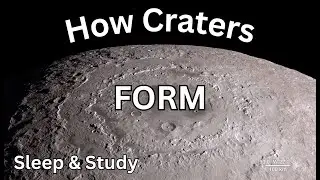 How Do Craters Form? Space Explained | Relaxing Space Podcast