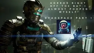 DEADSPACE REMAKE PART 1 THIS IS SCARY SO SCARY