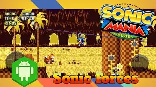 Sonic Mania Plus | Мод | Sonic Forces | Андроид