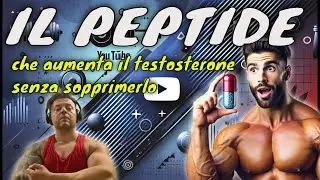 Il Peptide che AUMENTA IL TESTOSTERONE - Nuova scoperta