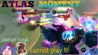 ATLAS MOMENT ENEMY TANK CANNOT PLAY!!!.MLBB