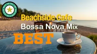 【Beachside Cafe】Relaxing Bossa Nova for Studying & Reading BGM #CafeBGM #ASMR #CafeMusic